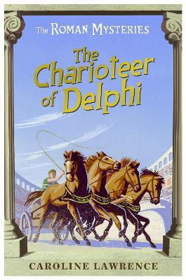 The Roman Mysteries: The Charioteer of Delphi: Book 12 - Caroline Lawrence - cover