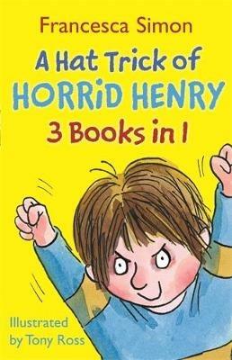 A Hat Trick of Horrid Henry 3-in-1: Horrid Henry Mega-Mean/Football Fiend/Christmas Cracker - Francesca Simon - cover