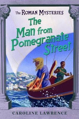 The Roman Mysteries: The Man from Pomegranate Street: Book 17 - Caroline Lawrence - cover