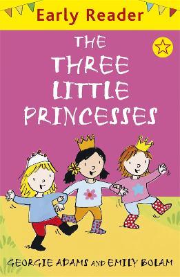 Early Reader: The Three Little Princesses - Georgie Adams - cover