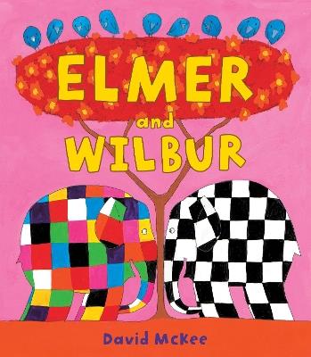 Elmer and Wilbur - David McKee - cover