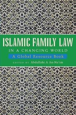 Islamic Family Law in a Changing World: A Global Resource Book - cover
