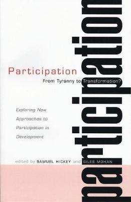 Participation: From Tyranny to Transformation: Exploring New Approaches to Participation in Development - cover