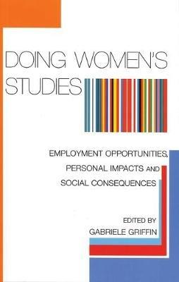 Doing Women's Studies: Employment Opportunities, Personal Impacts and Social Consequences - cover