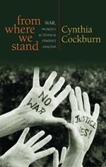 From Where We Stand: War, Women’s Activism and Feminist Analysis
