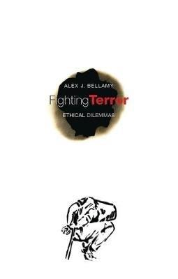 Fighting Terror: Ethical Dilemmas - Alex Bellamy - cover