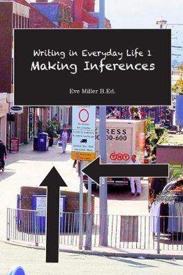 Writing in Everyday Life 1:: Making Inferences - Eve Miller - cover