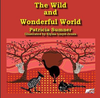 The Wild and Wonderful World - Patricia Sumner - cover
