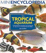 Mini Encyclopedia of the Tropical Aquarium