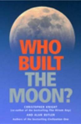 Who Built the Moon? - Christopher Knight,Alan Butler - cover