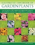 Garden Plants, Illustrated Handbook of: A practical guide to 3000 popular plants: characteristics, properties and identification, illustrated with more than 950 stunning photographs