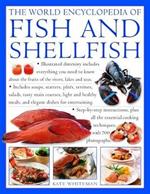The Fish & Shellfish, World Encyclopedia of: Illustrated directory contains everything you need to know about the fruits of the rivers, lakes and seas;  includes soups, starters, pates, terrines, salads, tasty main courses, light and healthy meals, and elegant dishes for entertaining; step-by-step cooking instruction plus all the essential cooking techniques, with 700 photographs