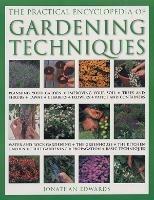 Gardening Techniques, Practical Encyclopedia of: Planning your garden, improving your soil, trees and shrubs, lawns, climbers, flowers, patios and containers, water and rock gardening, the greenhouse, the kitchen garden, fruit gardening, propagation, basic techniques - Jonathan Edwards - cover