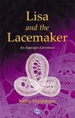 Lisa and the Lacemaker: An Asperger Adventure