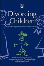 Divorcing Children: Children's Experience of Their Parents' Divorce
