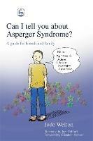 Can I tell you about Asperger Syndrome?: A guide for friends and family
