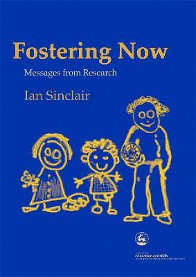 Fostering Now: Messages from Research - Ian Sinclair - cover