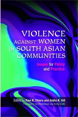 Violence Against Women in South Asian Communities: Issues for Policy and Practice - cover