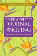 Therapeutic Journal Writing: An Introduction for Professionals