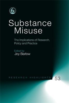 Substance Misuse: The Implications of Research, Policy and Practice - cover
