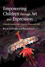 Empowering Children through Art and Expression: Culturally Sensitive Ways of Healing Trauma and Grief