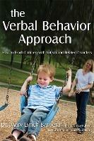 The Verbal Behavior Approach: How to Teach Children with Autism and Related Disorders - Mary Lynch Barbera - cover