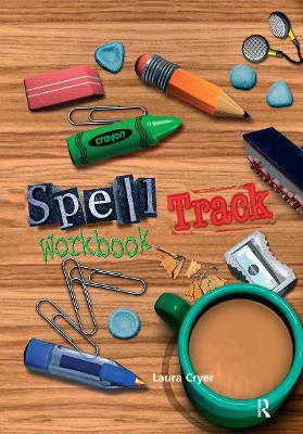 Spelltrack Workbook: Spelling Activities for Key Stages 1 and 2 - Laura Cryer - cover