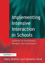 Implementing Intensive Interaction in Schools: Guidance for Practitioners, Managers and Co-ordinators