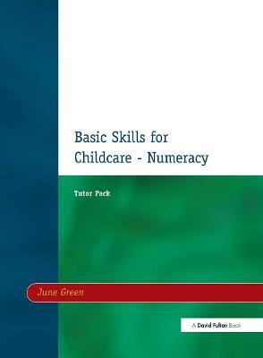 Basic Skills for Childcare - Numeracy: Tutor Pack - June Green - cover