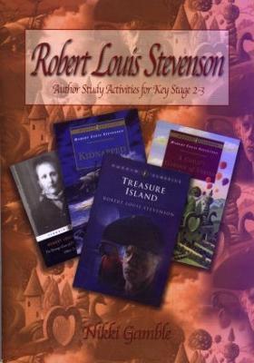 Robert Louis Stevenson: Author Study Activities for Key Stage 2/Scottish P6-7 - Nikki Gamble - cover