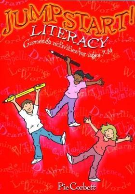 Jumpstart! Literacy: Games and Activities for Ages 7-14 - Pie Corbett - cover