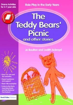 The Teddy Bears' Picnic and Other Stories: Role Play in the Early Years Drama Activities for 3-7 year-olds - Boulton,Ackroyd - cover