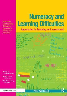 Numeracy and Learning Difficulties: Approaches to Teaching and Assessment - Peter Westwood - cover