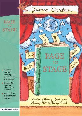 Page to Stage: Developing Writing, Speaking And Listening Skills in Primary Schools - James Carter - cover