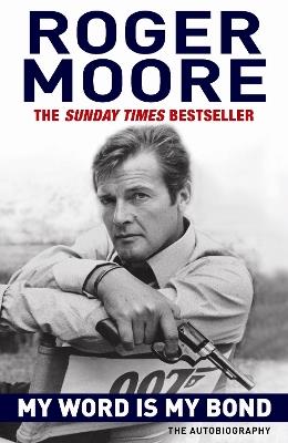 My Word is My Bond: The Autobiography - Roger Moore - cover