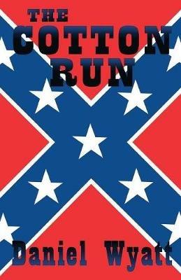 The Cotton Run - Daniel Wyatt - cover