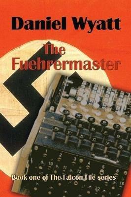 The Fuehrermaster - Daniel Wyatt - cover