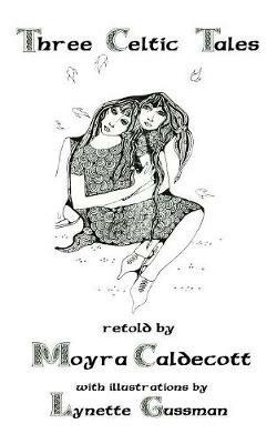 Three Celtic Tales - Moyra Caldecott - cover