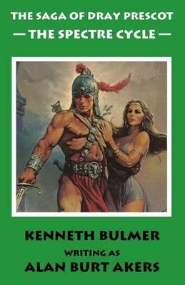 The Spectre Cycle: The fifteenth Dray Prescot omnibus - Alan Burt Akers - cover