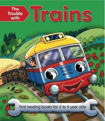 The Trouble with Trains: First Reading Book for 3 to 5 Year Olds - Nicola Baxter - cover