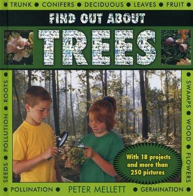 Find Out About Trees: with 18 Projects and More Than 250 Pictures - Peter Mellett - cover