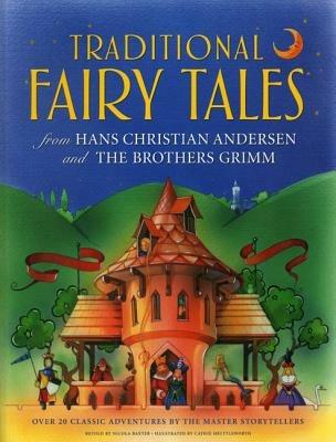 Traditional Fairy Tales from Hans Christian Anderson & the Brothers Grimm - Nicola Baxter - cover