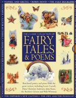 Classic Collection of Fairy Tales & Poems: Best-loved Poetry and Prose from the Great Writers, Including Hans Christian Andersen, John Keats, Lewis Carroll, the Brothers Grimm and Walt Whitman