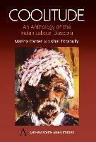 Coolitude: An Anthology of the Indian Labour Diaspora - Marina Carter,Khal Torabully - cover