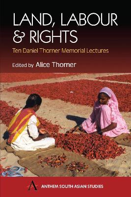 Land, Labour and Rights: Ten Daniel Thorner Memorial Lectures - cover