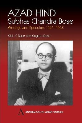 Azad Hind: Subhas Chandra Bose, Writing and Speeches 1941-1943 - cover