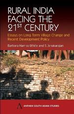 Rural India Facing the 21st Century: Essays on Long Term Village Change and Recent Development Policy