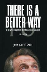 There is a Better Way: A New Economic Agenda for Labour