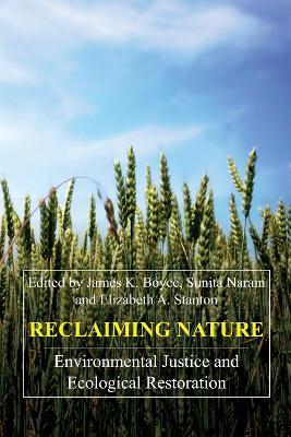 Reclaiming Nature: Environmental Justice and Ecological Restoration - cover