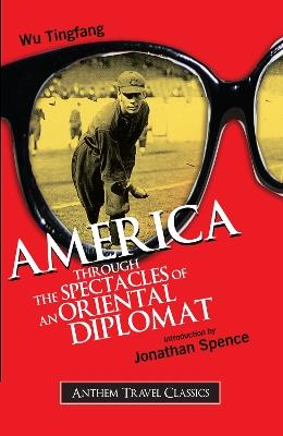 America Through the Spectacles of an Oriental Diplomat - Wu Tingfang - cover
